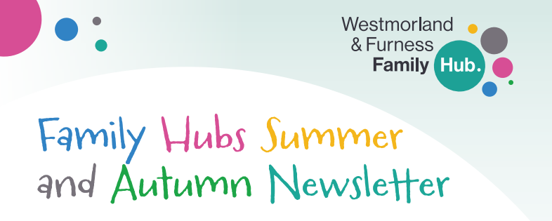 Family Hubs Summer and Autumn newsletter