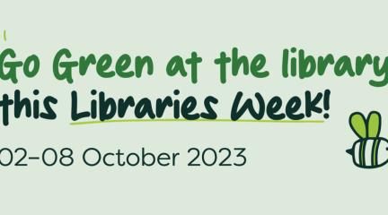 Image reads: Go green at the library this Libraries Week