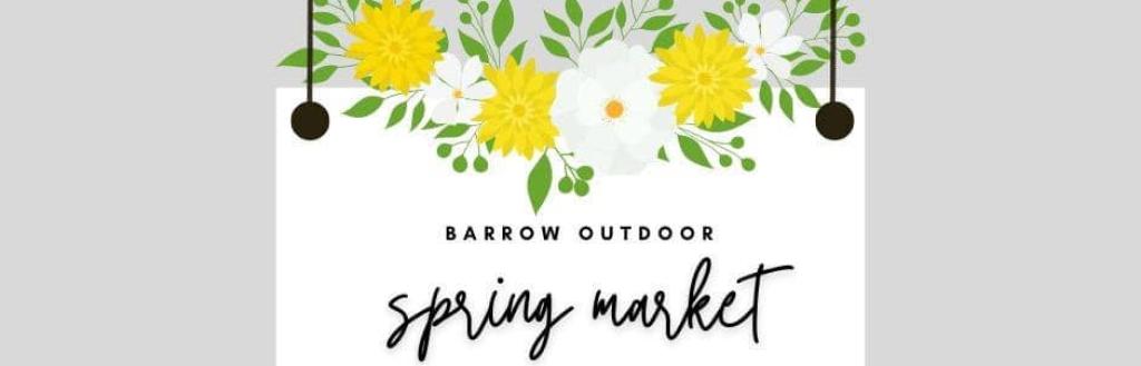 Poster for Barrow Outdoor Spring Market.