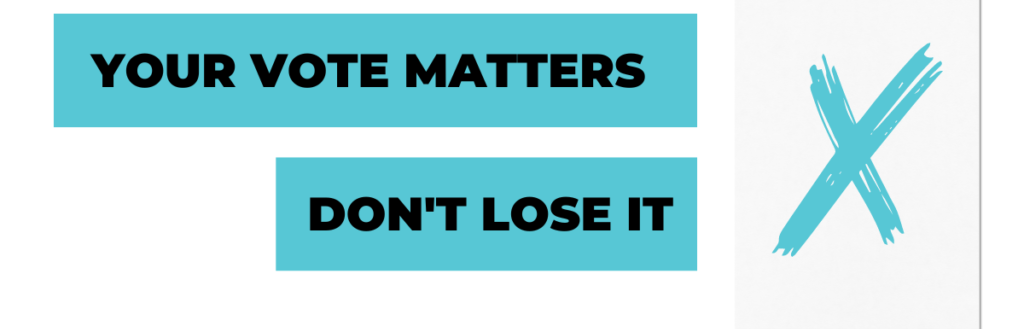 Your Vote matters don't lose it