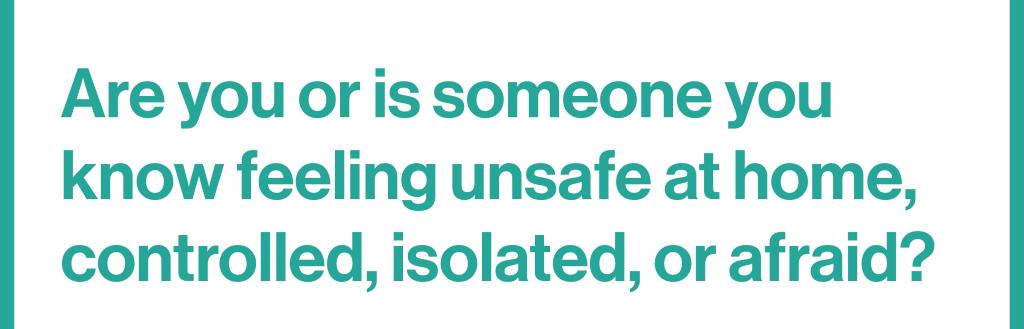 Domestic abuse support sessions social media graphic reading 'are you or is someone you know feeling unsafe at home, controlled, isolated or afraid?